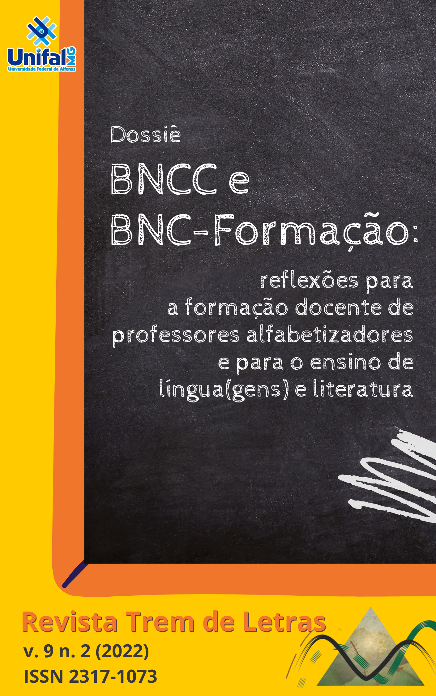 					View Vol. 9 No. 2 (2022): Dossiê “BNCC e  BNC-Formação: reflexões para a formação docente de professores alfabetizadores e para o ensino de língua(gens) e literatura”
				